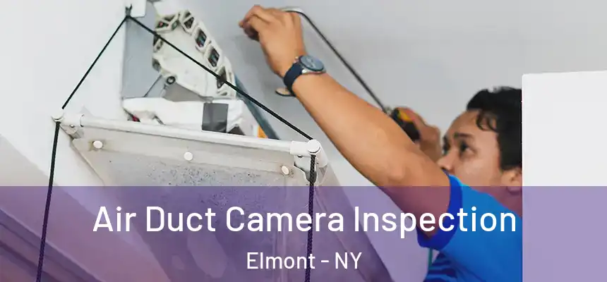 Air Duct Camera Inspection Elmont - NY