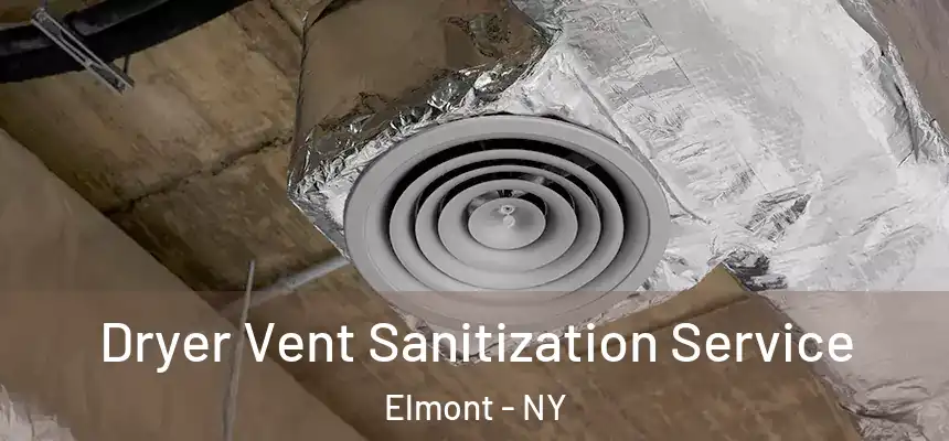  Dryer Vent Sanitization Service Elmont - NY