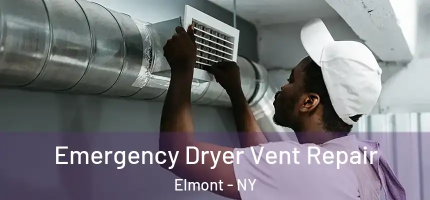  Emergency Dryer Vent Repair Elmont - NY