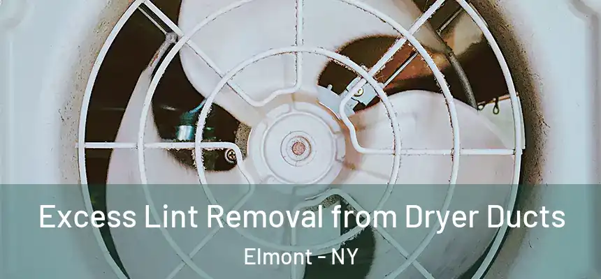  Excess Lint Removal from Dryer Ducts Elmont - NY