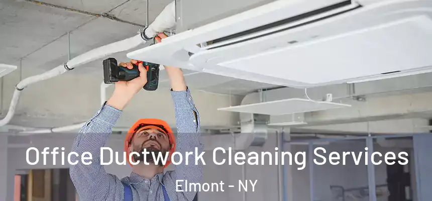 Office Ductwork Cleaning Services Elmont - NY