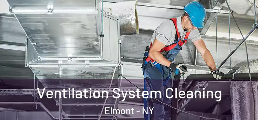 Ventilation System Cleaning Elmont - NY