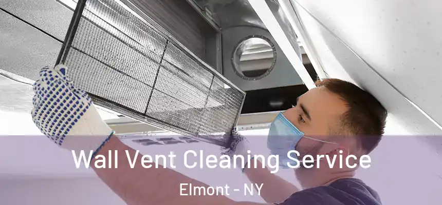  Wall Vent Cleaning Service Elmont - NY